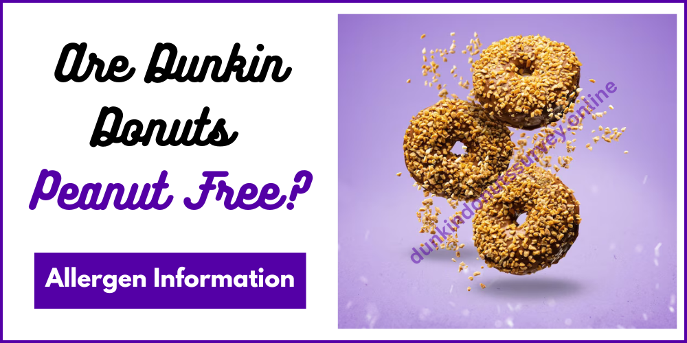Are Dunkin Donuts Peanut Free