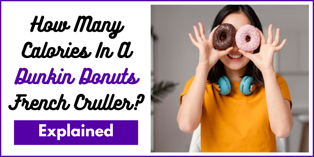 How Many Calories In A Dunkin Donuts French Cruller