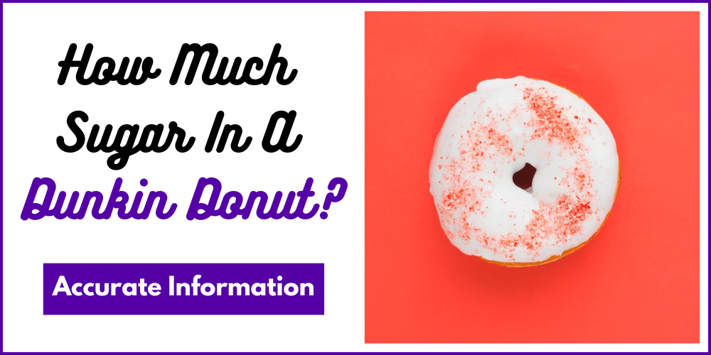 How Much Sugar In A Dunkin Donut