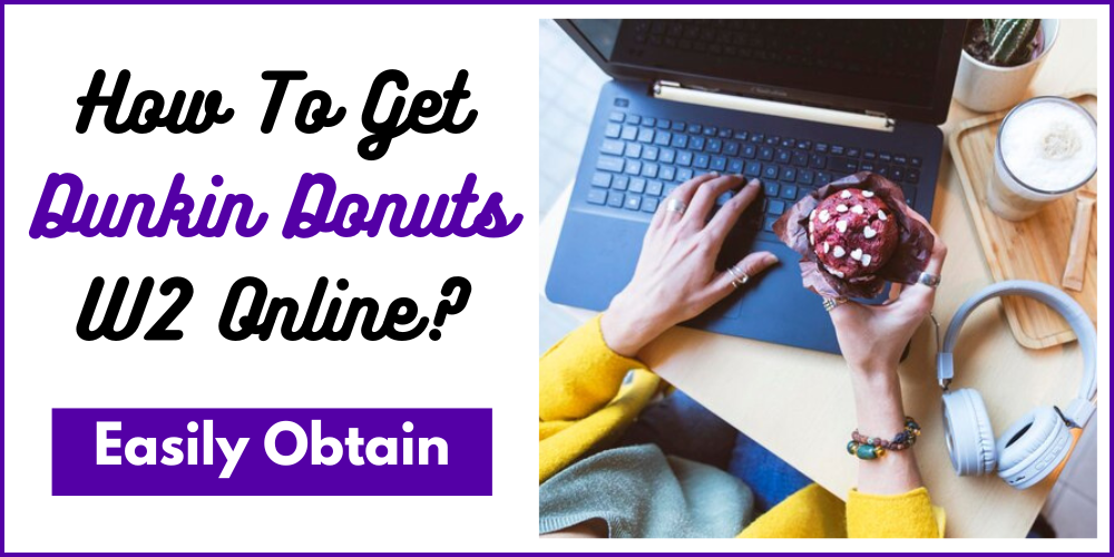 How To Get Dunkin Donuts W2 Online